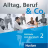 Alltag, Beruf & Co. 2. 2 Audio-CDs zum Kursbuch