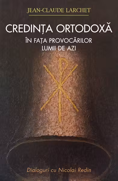 Credinta ortodoxa in fata provocarilor lumii de azi