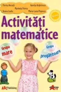 Activitati matematice - grupa mare si grupa pregatitoare 5-7 ani
