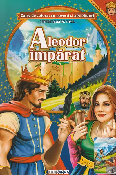 Aleodor împărat. Carte de colorat cu povești și abțibilduri