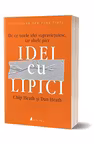 Idei cu lipici. De ce unele idei supraviețuiesc, iar altele pier