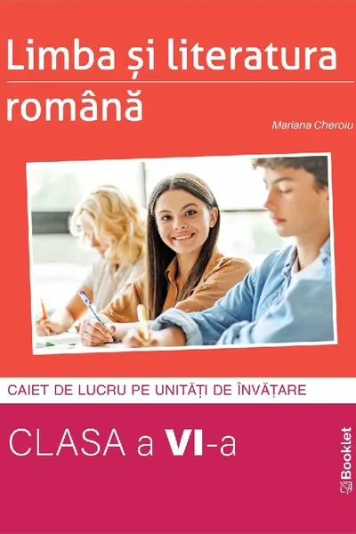 Limba și literatura română - Clasa 6 - Caiet