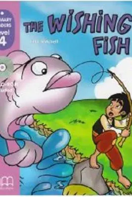 Primary Readers. The Wishing Fish. Level 4 reader with CD - H. Q. Mitchell