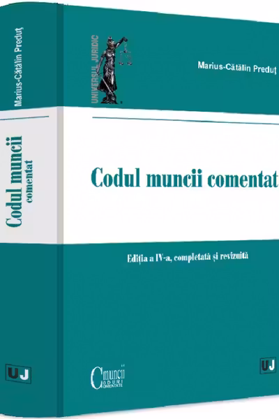 Codul muncii comentat, editia a 4-a, completata si revizuita