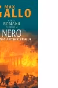 Nero. Seria Romanii, volumul II. Domnia Antihristului