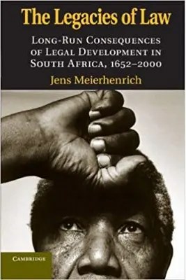 The Legacies of Law: Long-Run Consequences of Legal Development in South Africa, 1652–2000