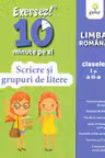Scriere si grupuri de litere/Exersez 10 min pe zi