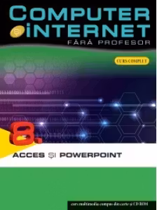 Computer si internet v.8 +CD Access si powerpoint