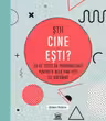 Stii cine esti? 25 de teste de personalitate pentru a afla cine esti cu adevarat