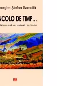 Dincolo de timp... Povestiri mai mult sau mai putin inchipuite
