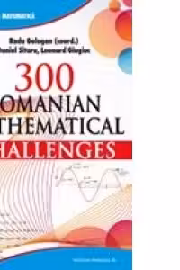 300 Romanian mathematical challenges