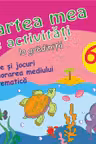 Cartea mea de activitati la gradinita 6+