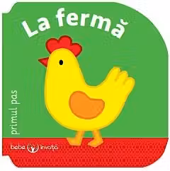 Bebe invata. La ferma. Primul pas
