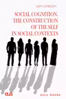 Social Cognition. The Construction of the Self in Social Contexts