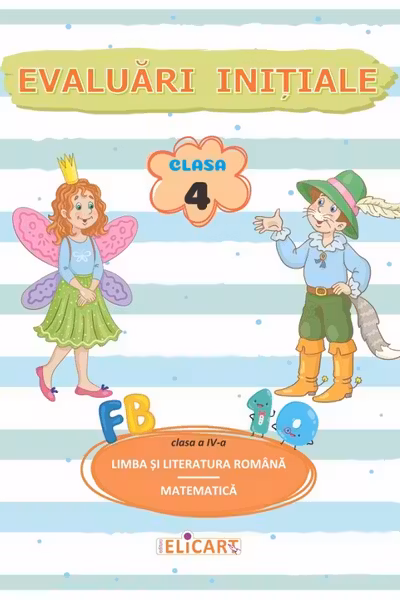Limba si literatura romana. Matematica: Evaluari initiale - Clasa 4