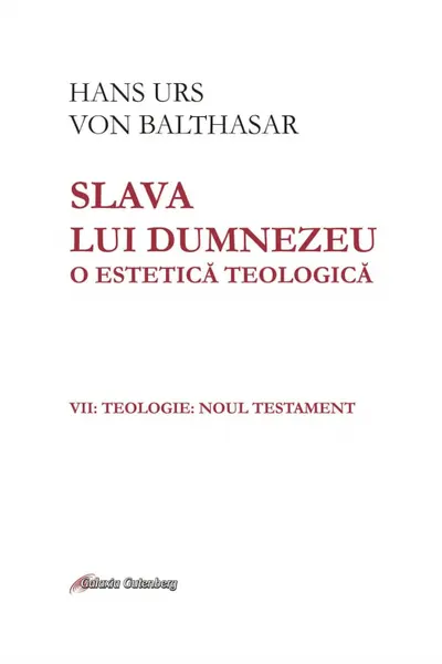 Slava lui Dumnezeu. O estetică teologică. Vol.7