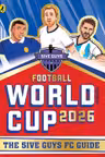 Football World Cup 2026 - The 5ive Guys FC Guide