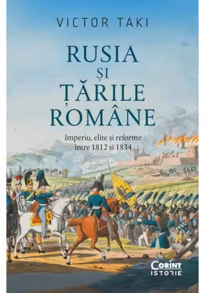 Rusia si tarile Romane. Imperiu elite si reforme intre 1812 si 1834