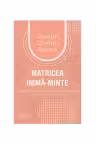Matricea inima-minte. Cum poate inima sa invete mintea noi moduri de a gandi