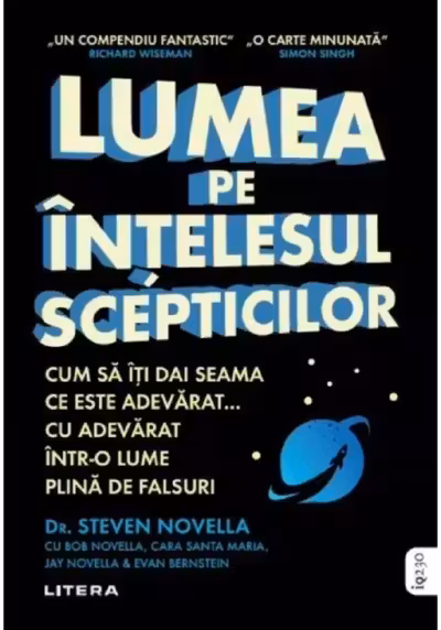 IQ230. LUMEA PE INTELESUL SCEPTICILOR. Cum sa iti da seama ce este adevarat cu adevarat intr-o lume plina de falsuri.