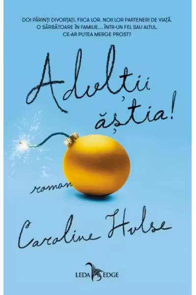 Adultii astia!