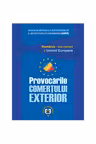 Provocarile comertului exterior. Romania–tara membra a Uniunii Europene - Emil Gogoneata, Clementina Ivan-Ungureanu, Marin Stanica
