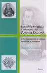 Ecleziologia organica a mitropolitului Andrei Saguna si fundamentele ei biblice, canonice si moderne