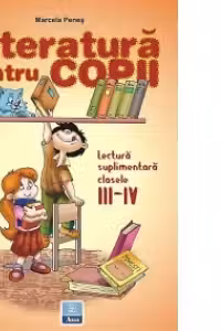 Literatura pentru copii (clasele III-IV)