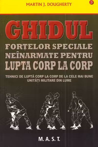 Ghidul forțelor speciale neînarmate pentru lupta corp la corp