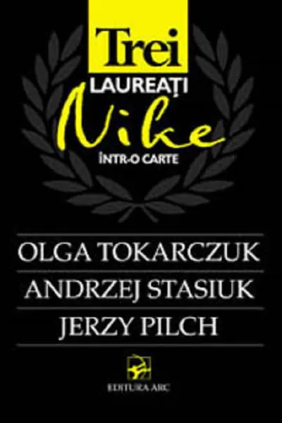Trei laureați Nike într-o carte: Olga Tokarczuk, Andrzej Stasiuk, Jerzy Pilch