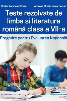 Teste rezolvate de limba si literatura romana clasa a 7-a. Pregatire pentru Evaluarea Nationala