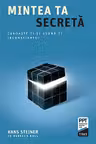 Mintea ta secreta. Cunoaste-ti si asuma-ti inconstientul - Hans Steiner, Rebecca Hall