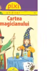 PIXI STIE-TOT. Cartea Magicianului