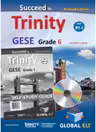 Succeed in Trinity GESE Grade 6 CEFR B1. 2 Revised Edition Global ELT Self-study Edition