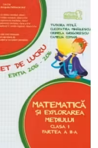 Matematica si explorarea mediului - Clasa I, partea II. Caiet de lucru