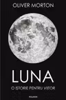 Luna. O istorie pentru viitor