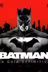 Batman: The Ultimate Guide