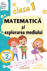 Matematica si explorarea mediului - Clasa 1, Partea 2 - Caiet