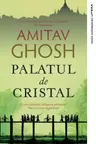 PALATUL DE CRISTAL. Amitav Ghosh