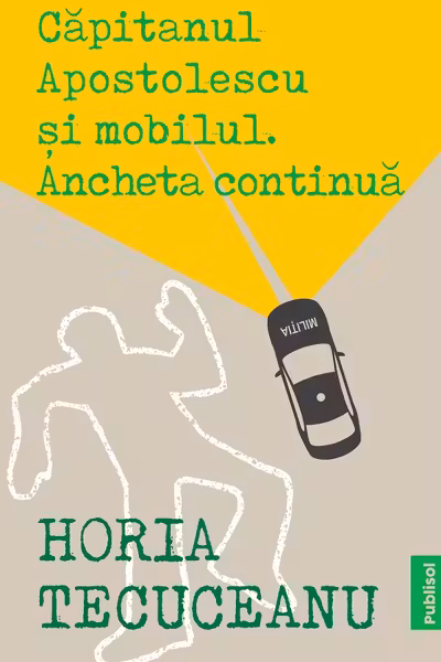 Căpitanul Apostolescu și Mobilul. Ancheta continuă