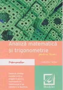 Memorator de analiza matematica si trigonometrie pentru liceu