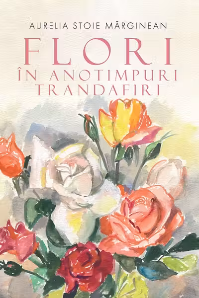 Flori în anotimpuri. Trandafiri