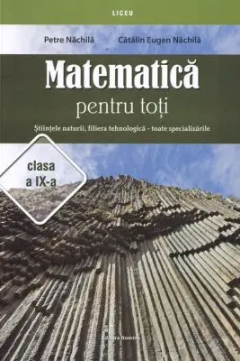 Matematica pentru toti - Clasa 9 - Stiintele naturii, filiera tehnologica
