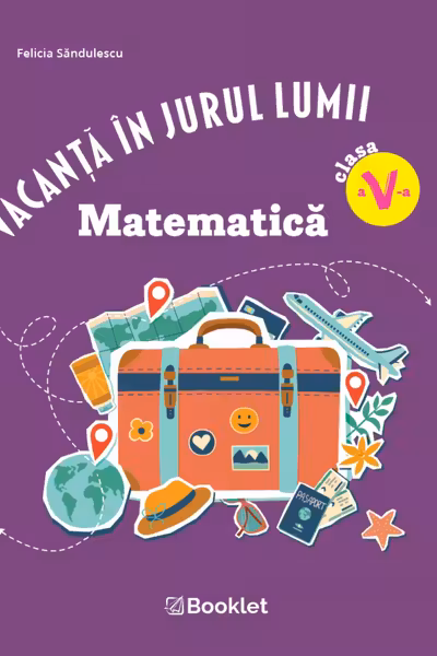 Vacanta in jurul lumii. Matematica clasa a V-a