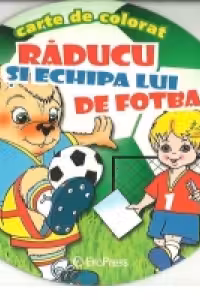 Raducu si echipa lui de fotbal