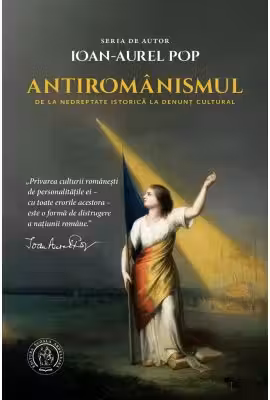 Antiromanismul. De la nedreptate istorica la denunt cultural