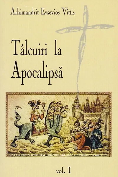 Tâlcuiri la apocalipsa Vol.1