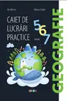 Geografie. Caiet de lucrari practice cl.5,6,7