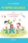 Pe treptele succesului. Teste de evaluare sumativa la limba romana cl.3