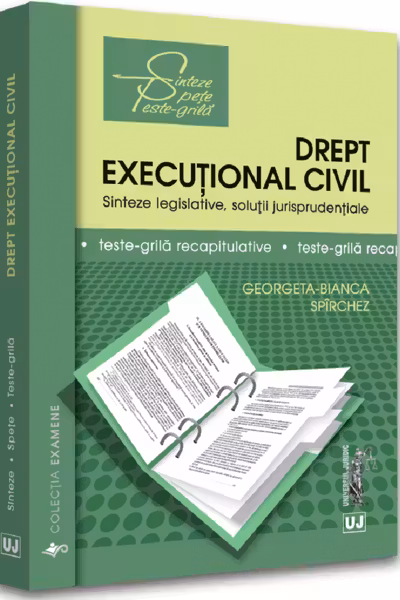 Drept execuțional civil. Sinteze legislative, soluții jurisprudențiale
